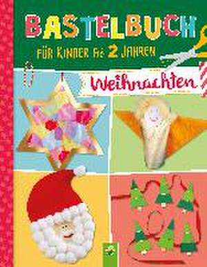 Bastelbuch für Kinder ab 2 Jahren Weihnachten de Elisabeth Holzapfel