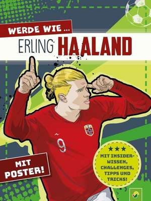 Werde wie ... Erling Haaland | Mit Poster de Jonas Kozinowski