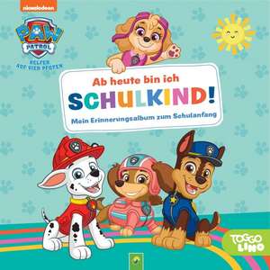 Paw Patrol: Ab heute bin ich Schulkind! Mein Erinnerungsalbum zum Schulanfang de Schwager & Steinlein Verlag