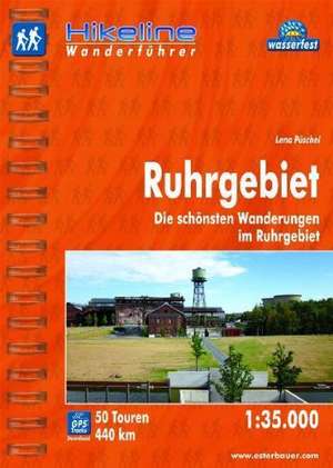 Hikeline Wanderführer Ruhrgebiet 1 : 35 000 de Lena Püschel