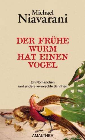 Der frühe Wurm hat einen Vogel de Michael Niavarani