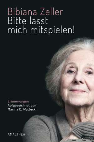 Bitte lasst mich mitspielen! de Bibiana Zeller