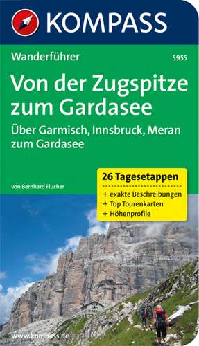 Von der Zugspitze zum Gardasee, Weitwanderführer de Bernhard Flucher