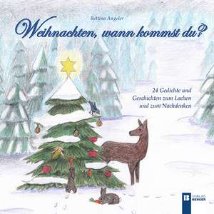 Weihnachten, wann kommst du? de Bettina Angeler