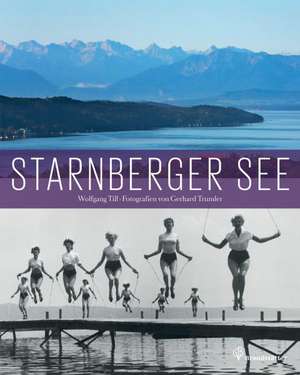 Starnberger See de Wolfgang Till