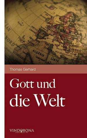 Gott und die Welt de Gerhard Thomas