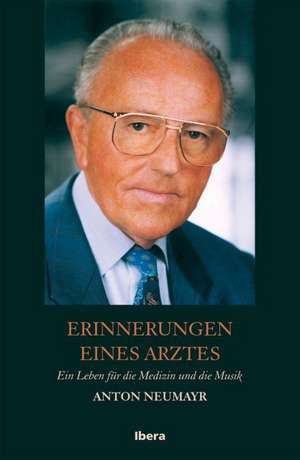 Erinnerungen eines Arztes de Anton Neumayr