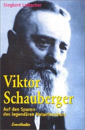 Viktor Schauberger de Siegbert Lattacher