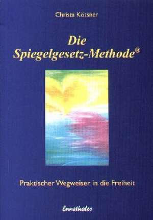 Die Spiegelgesetz-Methode de Christa Kössner