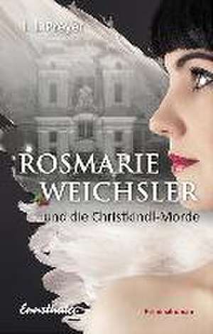 Rosmarie Weichsler und die Christkindl-Morde de J. J. Preyer