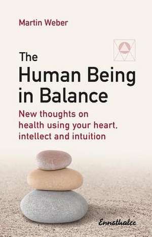 The Human Being in Balance de Martin Weber