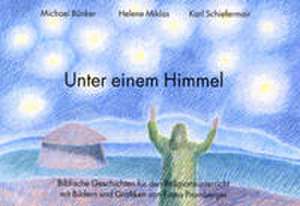 Unter einem Himmel de Michael Bünker