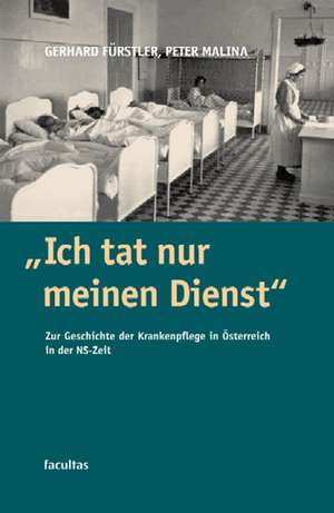 Ich tat nur meinen Dienst de Gerhard Fürstler