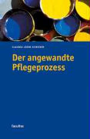 Der angewandte Pflegeprozess de Claudia Leoni-Scheiber