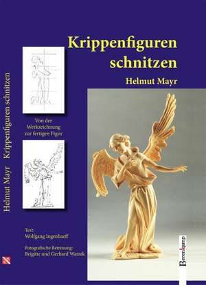 Mayr, H: Krippenfiguren schnitzen