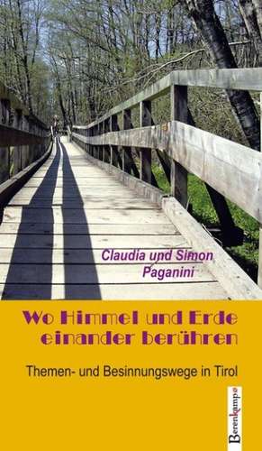 Wo Himmel und Erde einander berühren de Claudia Paganini