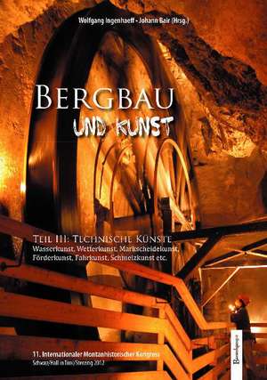 Bergbau und Kunst de Wolfgang Ingenhaeff-Berenkamp