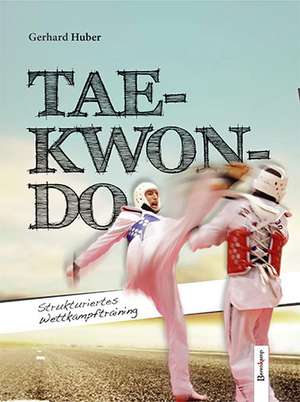 Huber, G: TAE-KWON-DO