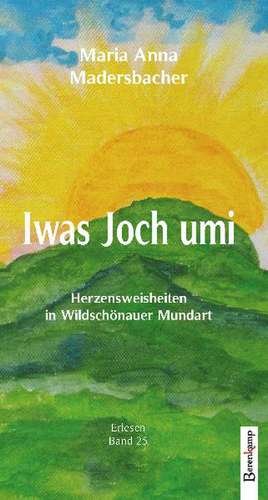 Iwas Joch umi de Maria Anna Madersbacher