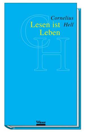 Lesen ist Leben de Cornelius Hell