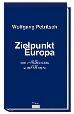 Zielpunkt Europa de Wolfgang Petritsch