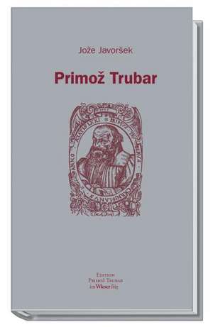 Javorsek, J: Primoz Trubar