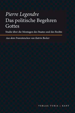 Das politische Begehren Gottes de Pierre Legendre