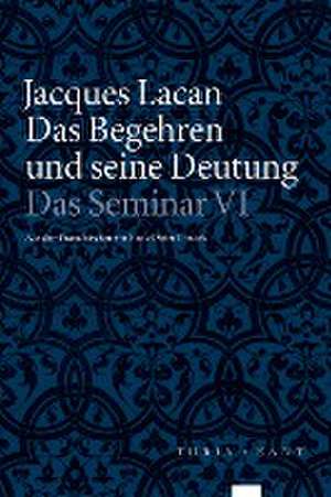 Das Begehren und seine Deutung de Jacques Lacan