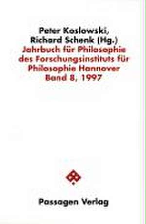 Jahrbuch für Philosophie VIII des Forschungsinstituts für Philosophie Hannover. 1997 de Peter Koslowski