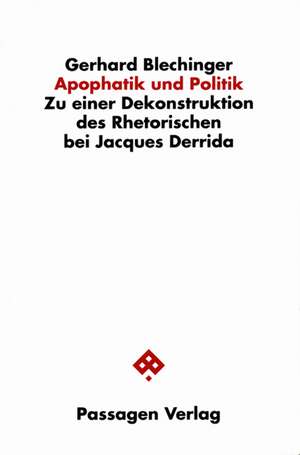 Apophatik und Politik de Gerhard Blechinger