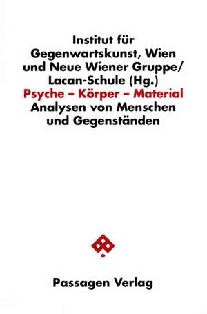 Psyche, Körper, Material de Wien Institut für Gegenwartskunst an der Akademie der bildenden Künste