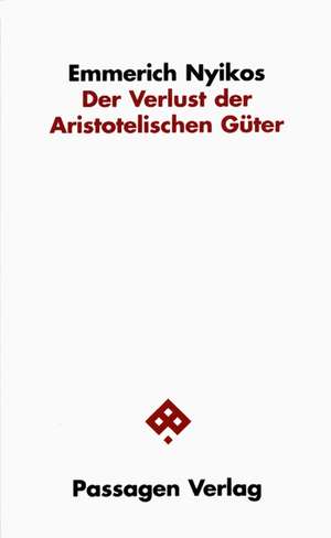 Der Verlust der Aristotelischen Güter de Emmerich Nyikos