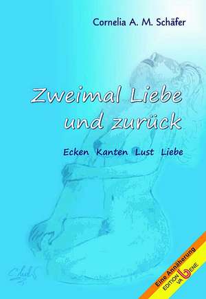 Zweimal Liebe und zurück de Cornelia Schäfer