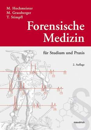 Forensische Medizin für Studium und Praxis de Manfred Hochmeister