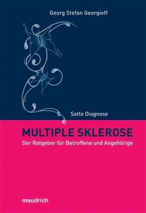 Satte Diagnose - Multiple Sklerose de Georg Stefan Georgieff