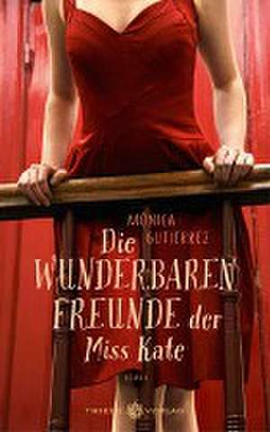 Die wunderbaren Freunde der Miss Kate de Mónica Gutiérrez