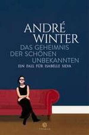 Das Geheimnis der schönen Unbekannten de André Winter