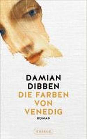 Die Farben von Venedig de Damian Dibben