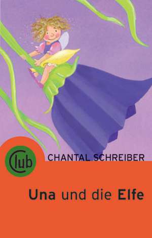 Una und die Elfe de Chantal Schreiber