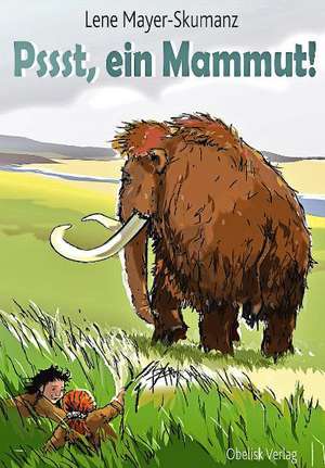 Psst, ein Mammut! de Lene Mayer-Skumanz