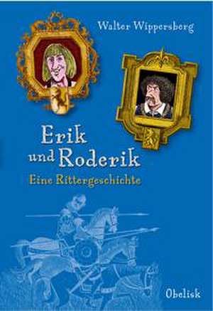 Erik und Roderik de Walter Wippersberg