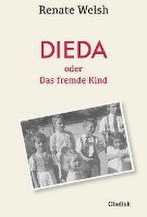 DIEDA oder das fremde Kind de Renate Welsh