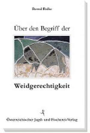 Über den begriff der Weidgerechtigkeit de Bernd Balke