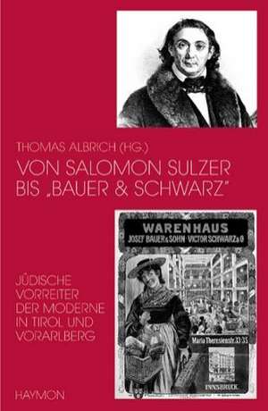 Von Salomon Sulzer bis "Bauer und Schwarz" de Thomas Albrich