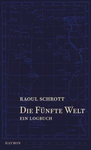 Die fünfte Welt de Raoul Schrott