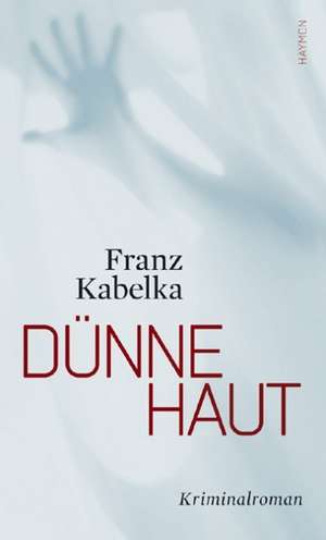 Dünne Haut de Franz Kabelka