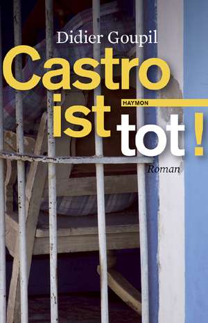 Castro ist tot! de Didier Goupil