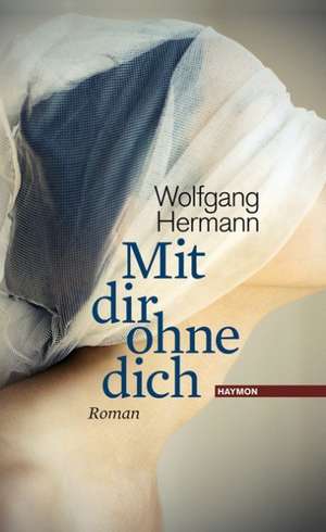 Mit dir ohne dich de Wolfgang Hermann