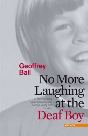 No More Laughing at the Deaf Boy de Geoffrey Ball