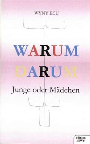 Warum, Darum, Junge oder Mädchen de Wyny Ecu